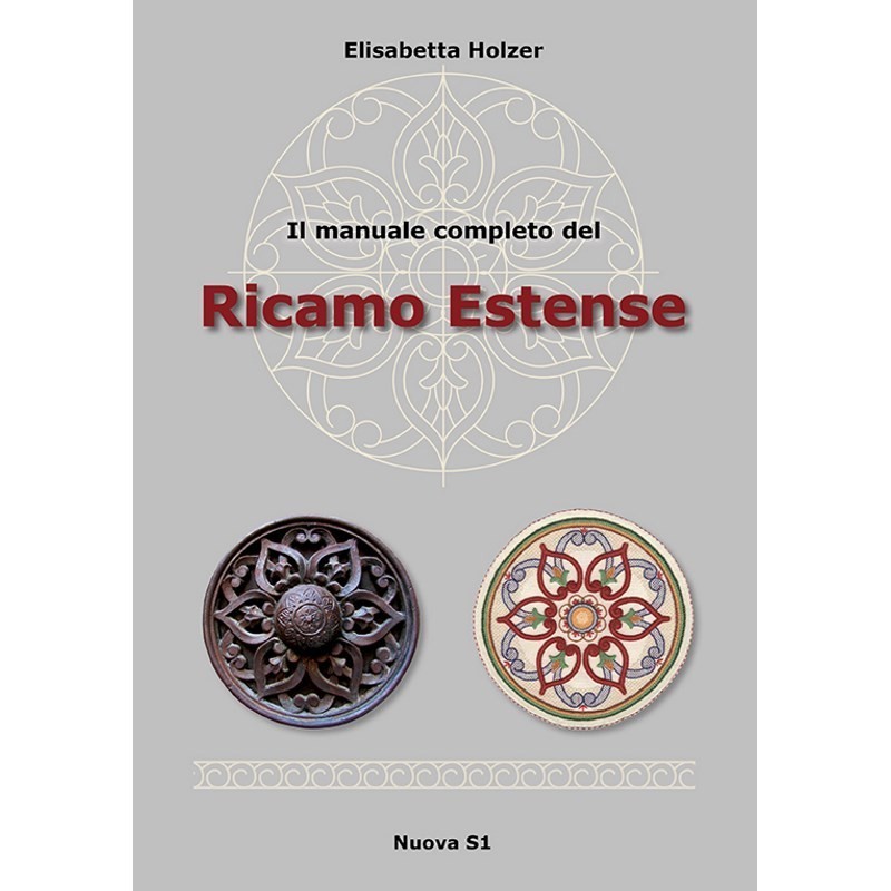 Il manuale completo del Ricamo Estense di Elisabetta Holzer